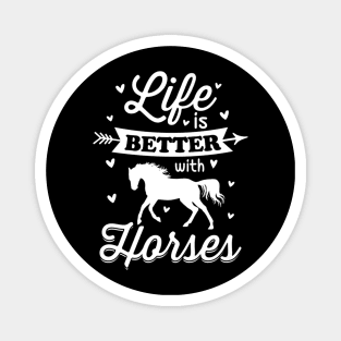 LIFE IS BETTER WITH HORSES Magnet
